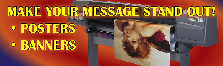 Make your message stand out with posters and banners